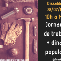 Dissabte 28 de Juliol JORNADES DE TREBALL + DINAR POPULAR